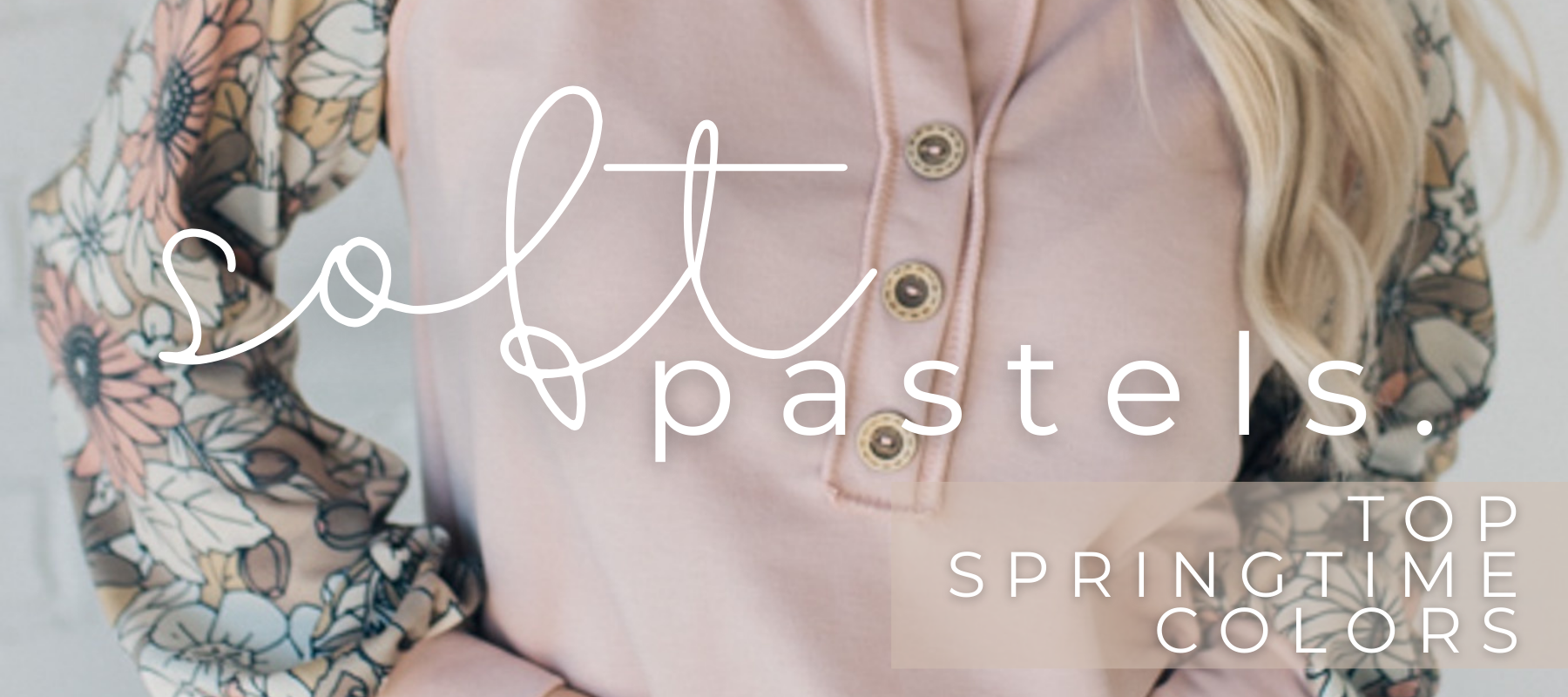 PASTEL / Springtime Transitional Styles